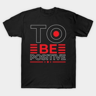 to be positiv T-Shirt